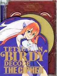 TETSUWAN BIRDY DECODE: THE CIPHER ( a Federation marionette is added to the equation!  Othername: Birdy the Mighty: Decode)
