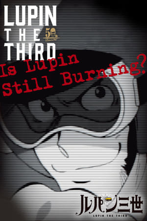 Lupin III: Is Lupin Still Burning? (Dub)